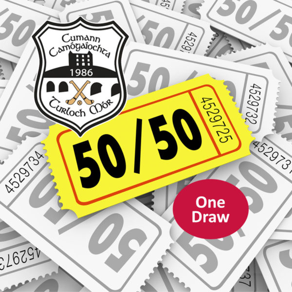 Turloughmore Camogie Club 50/50 Fundraiser - One Draw